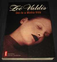 Livro Dei-te a Minha Vida Zoé Valdés