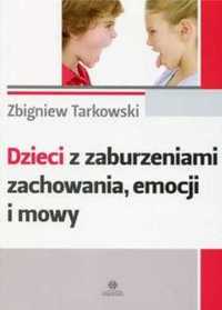 Dzieci z zaburzeniami zachowania, emocji i mowy - Zbigniew Tarkowski