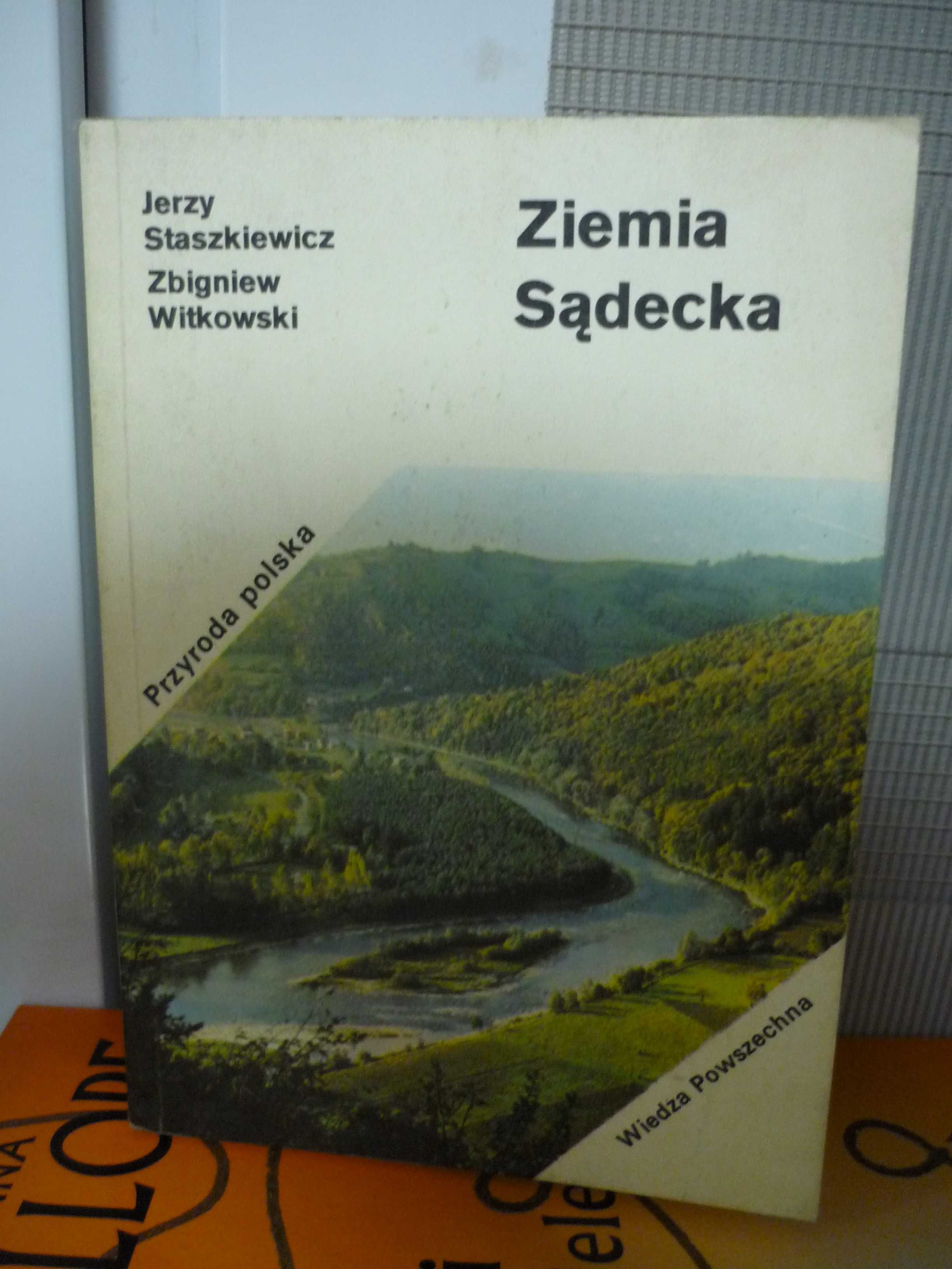 Ziemia Sądecka , J.Staszkiewicz,Z.Witkowski.