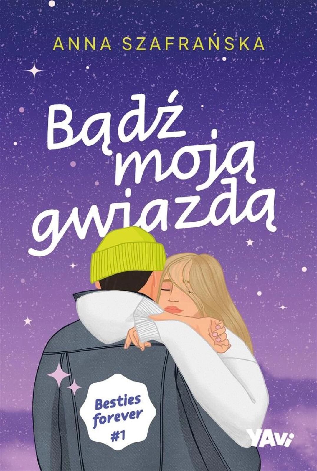 Bądź moją gwiazdą. Besties forever cz.1 Pascal Anna Szafrańska Rok
