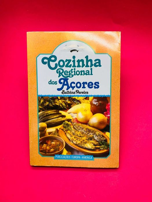 Cozinha Regional dos Açores - Balbina Pereira