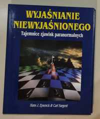 Wyjaśnianie niewyjaśnionego - Tajemnice zjawisk paranormalnych