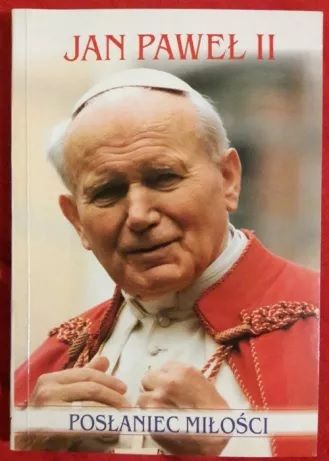 "Jan Paweł II Posłaniec miłości"