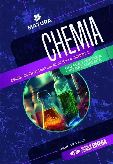 Chemia Zbiór zadań maturalnych Część 2. Omega