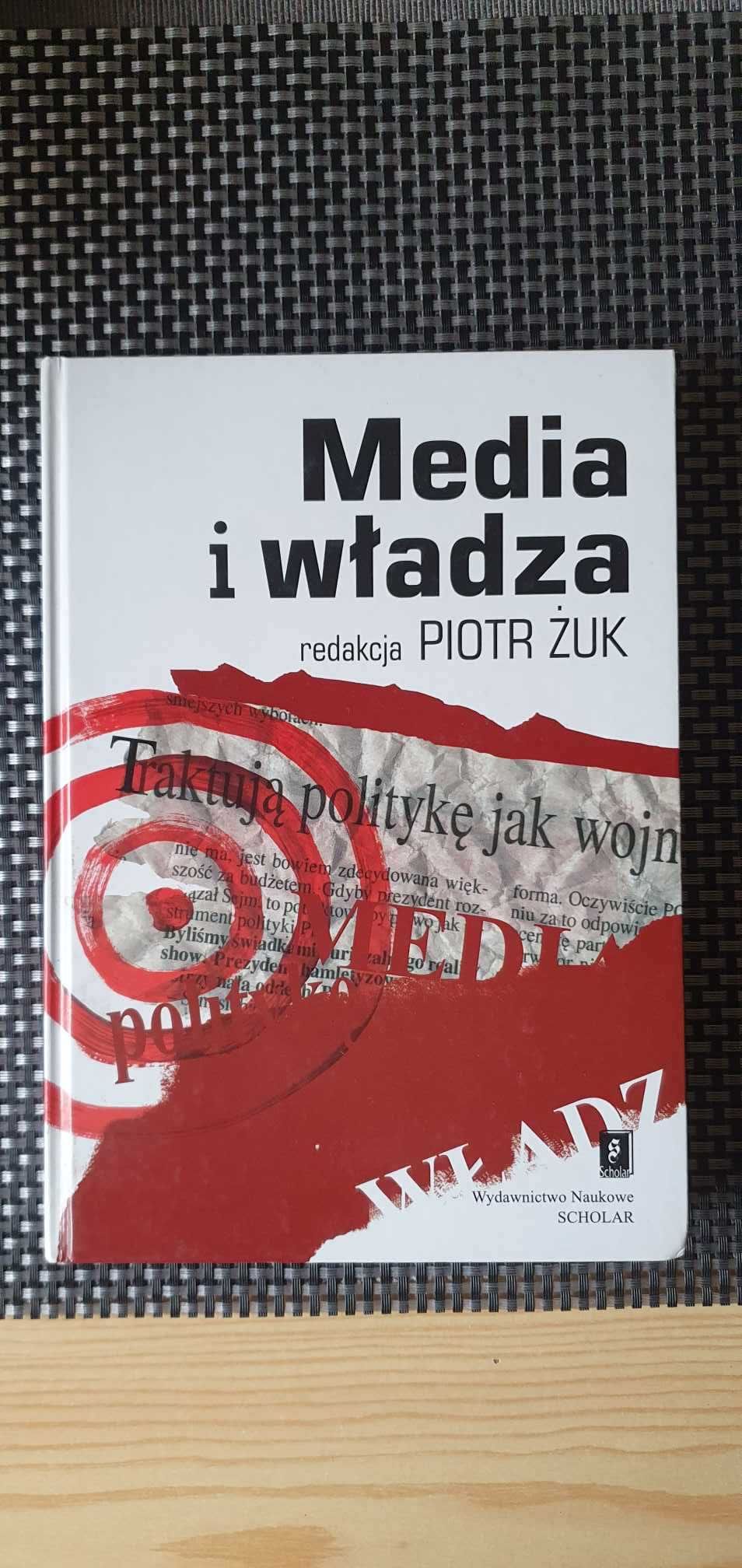 Książka "Media i władza" Piotr Żuk