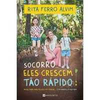 Socorro, Eles Crescem Tão Rápido!, Rita Ferro Alvim