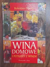 Wina domowe i potrawy z winem Bolesław  Pilarek