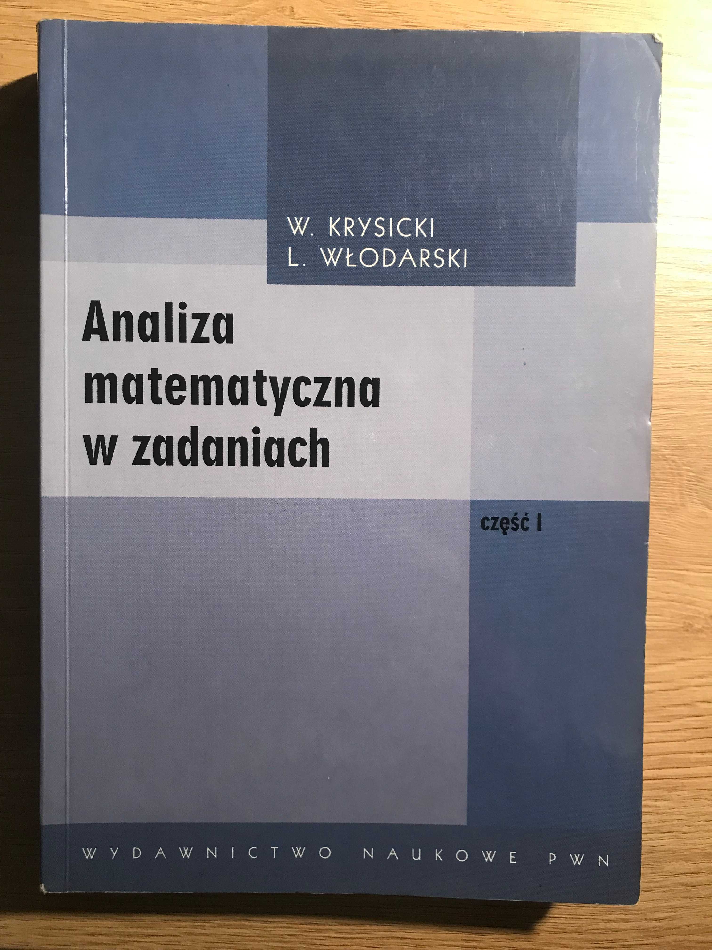 Analiza matematyczna w zadaniach 1 Lech Włodarski Włodzimierz Krysicki