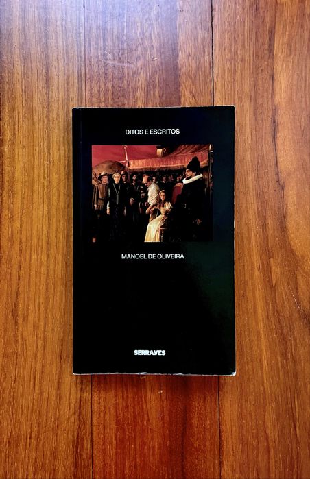 Manoel de Oliveira - Ditos e Escritos