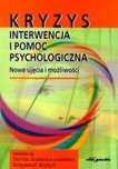 Kryzys - interwencja i pomoc psychologiczna - nowe ujęcia i możliwości