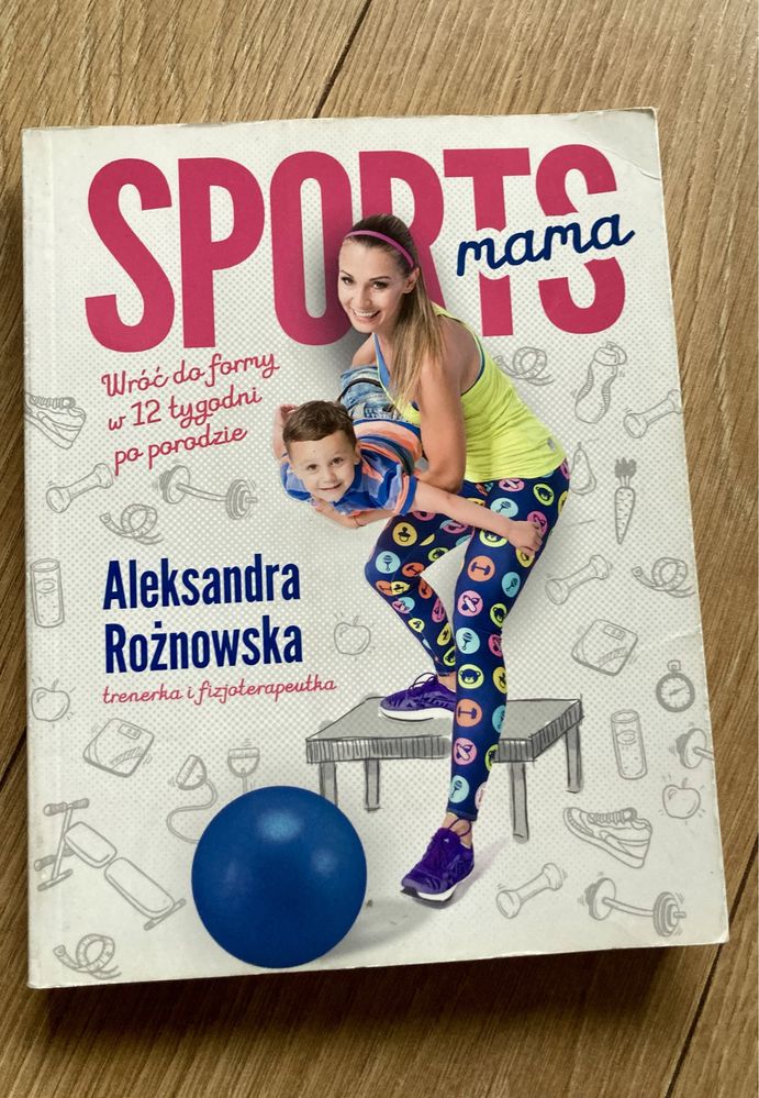 Aleksandra Rożnowska "Sports mama" wróć do formy w 12 tyg po porodzie