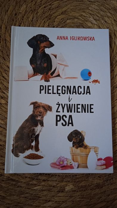 Pielęgnacja i żywienie psa Anna Iglikowska