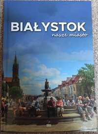 Album Białystok nasze miasto