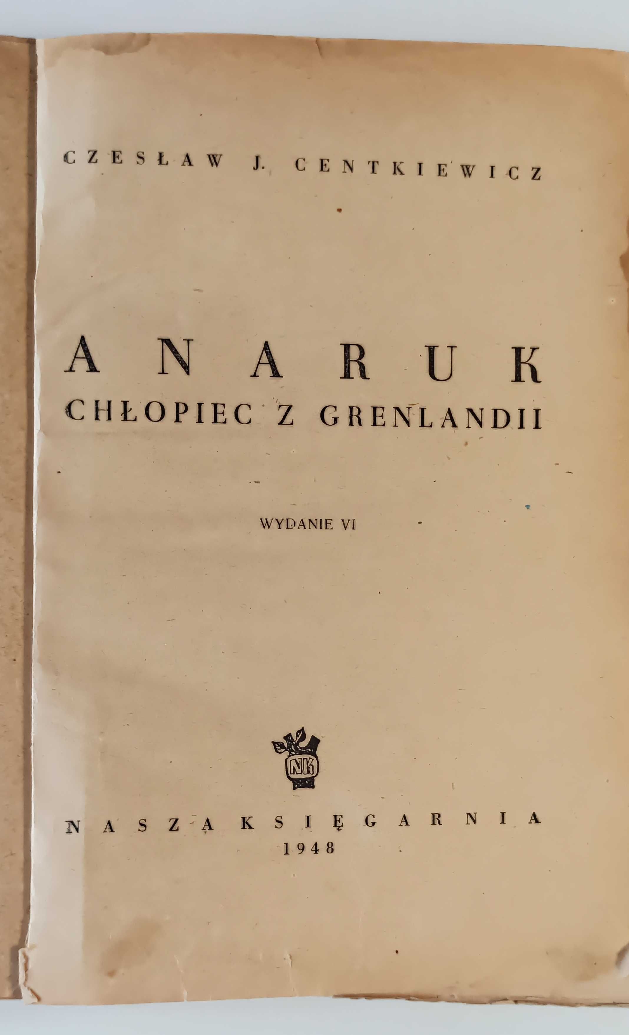 Anaruk chłopiec z Grenlandii - Centkiewicz 1948r