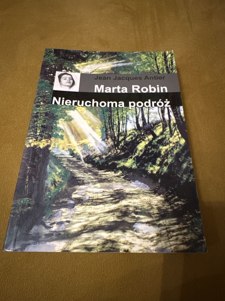 Nieruchoma podróż. Marta Robin. Jean Jacques Antier