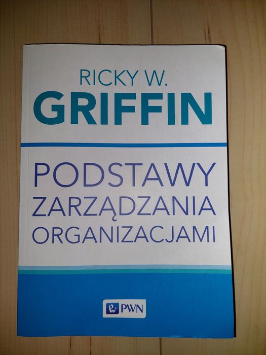 Ricky W. Griffin Podstawy Zarządzania Organizacjami