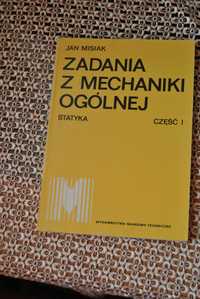 Zbiór zadań z mechaniki ogólnej. Statyka. Jan Misiak