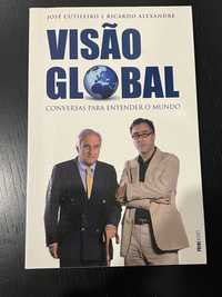 Visão Global Conversas para entender o mundo de Ricardo Alexandre e José Cutileiro