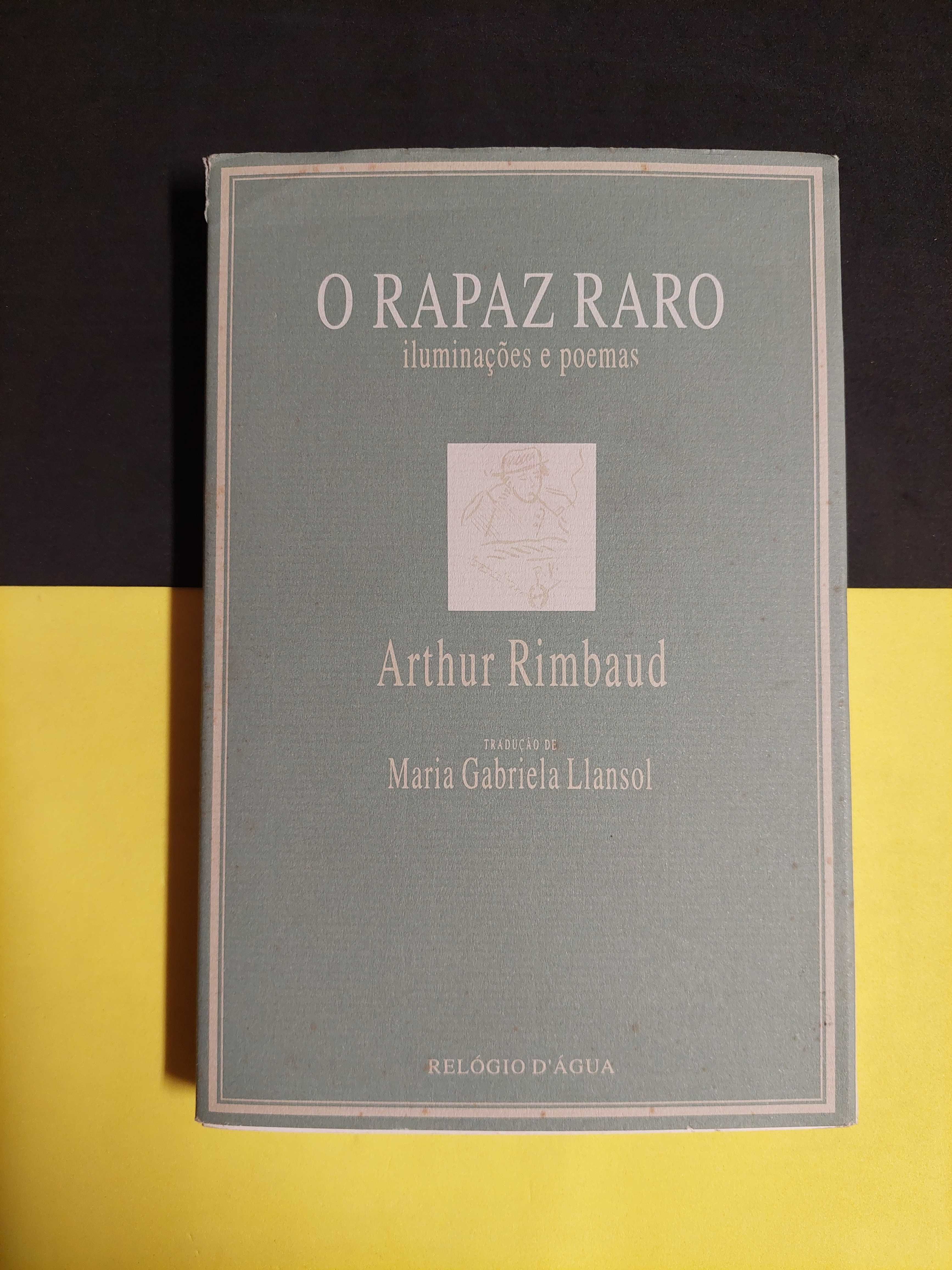 Arthur Rimbaud - O rapaz raro