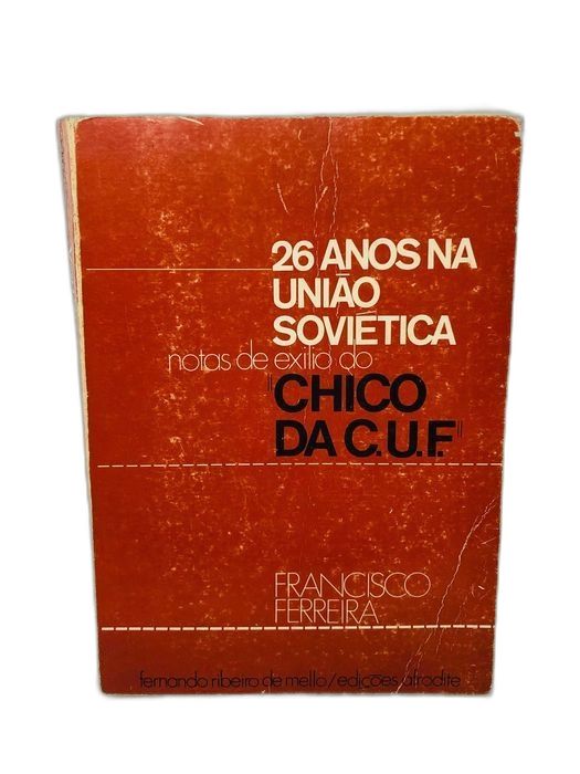 26 Anos Na União Soviética - Francisco Ferreira
