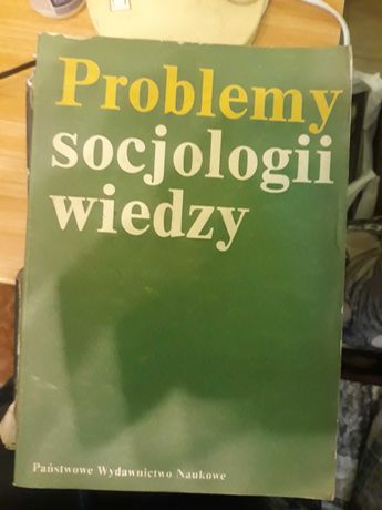 Problemy socjologii wiedzy - Praca zbiorowa