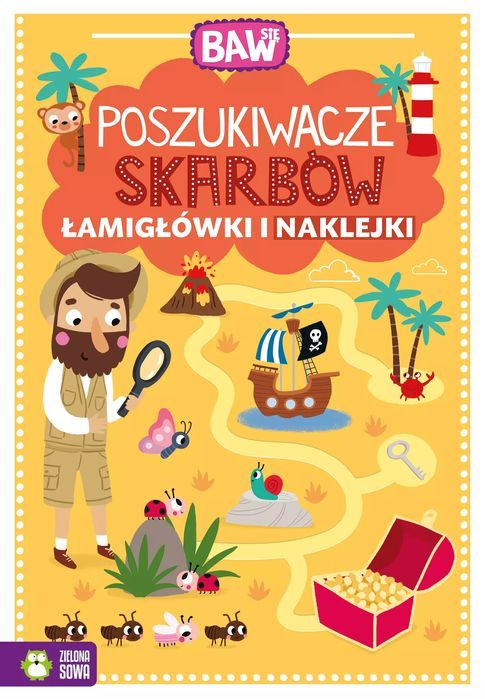 Baw Się. Poszukiwacze Skarbów. Łamigłówki I Naklejki Zielona Sowa