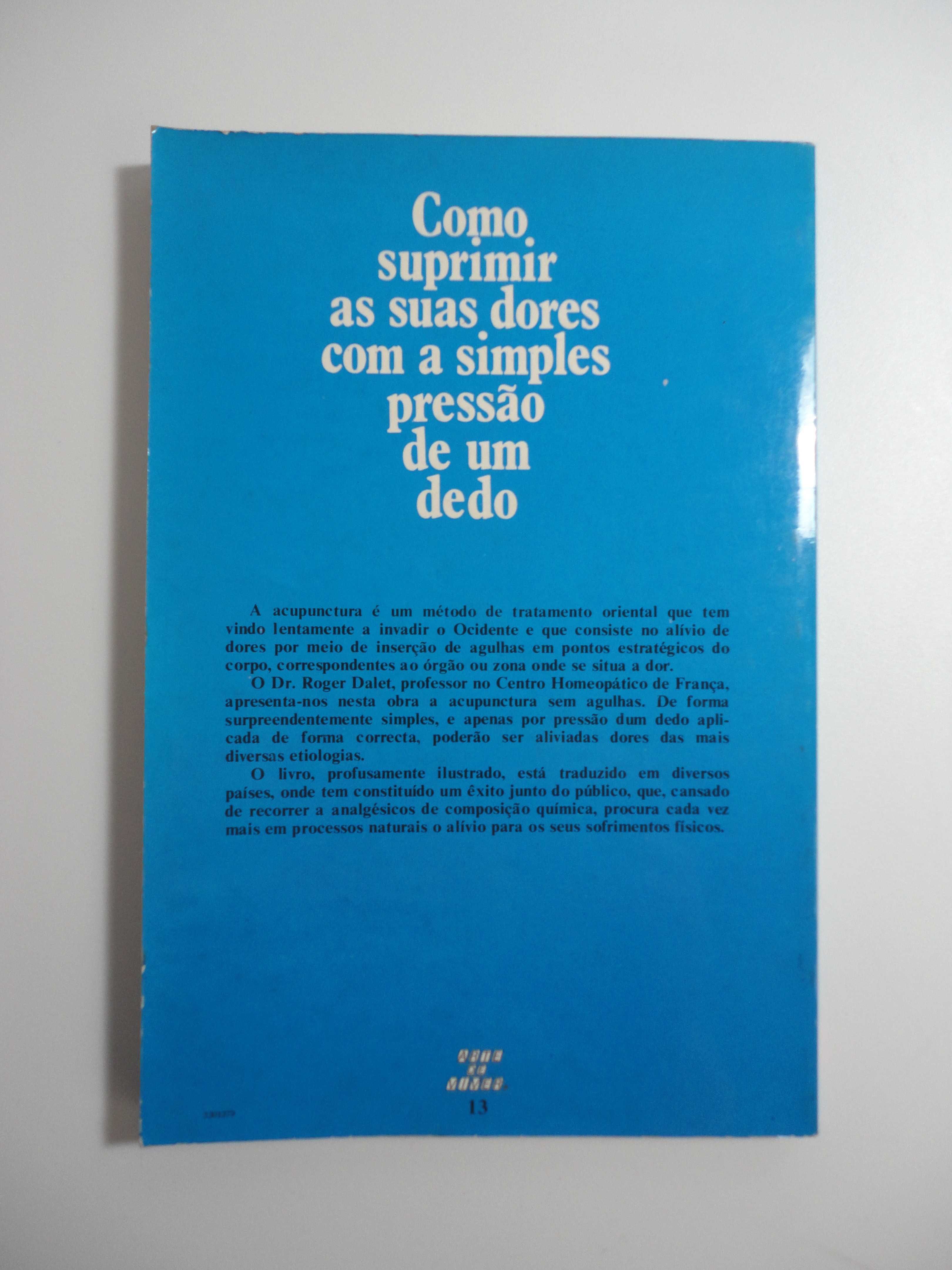 "Como suprimir as suas dores com a simples pressão de um dedo" (Dalet)