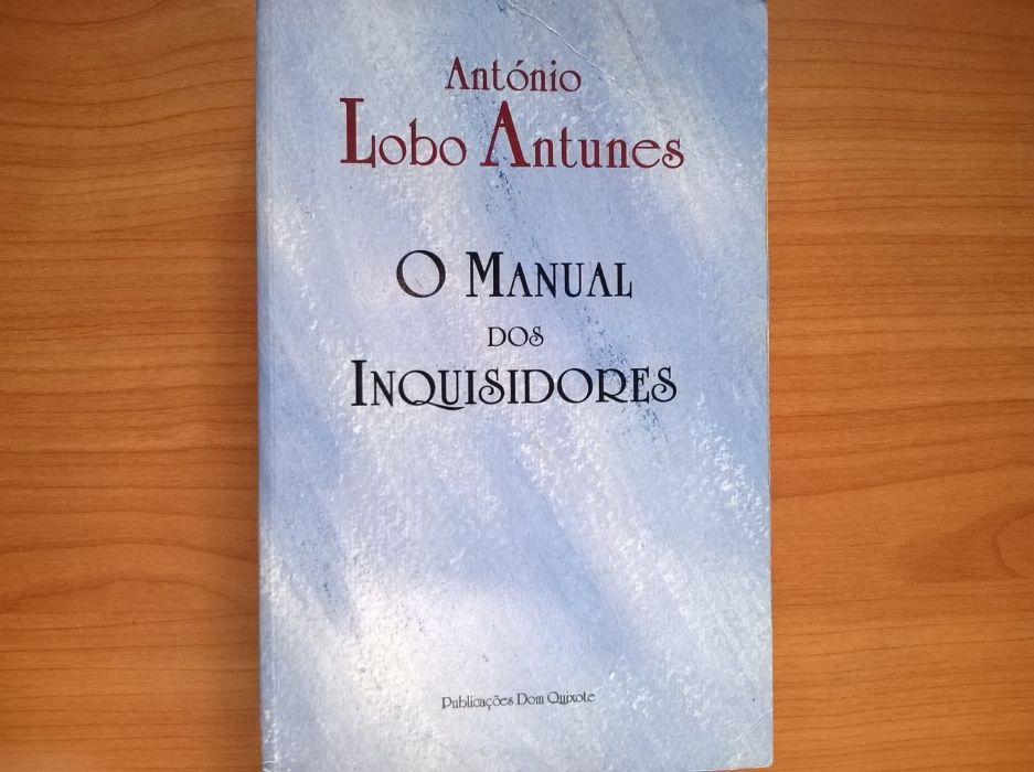 O Manual dos Inquisidores - António Lobo Antunes