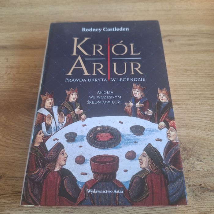Król Artur - Rodney Castleden