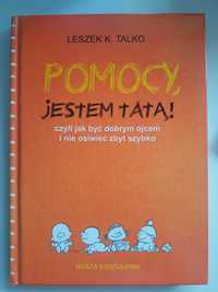 książka "Pomocy, jestem tatą" autor: Leszek K. Talko