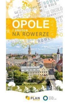 Przewodnik Opole i okolice na rowerze wydawnictwa PLAN