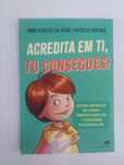 Livro infantil :" Acredita em ti, tu consegues!"
