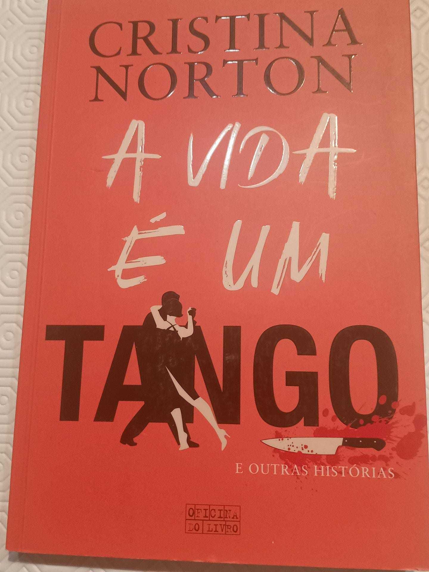 A vida é um tango e outras histórias Cristina Norton