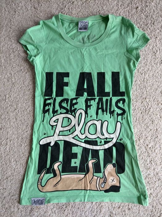 Drop dead if all else fails play dead dropdead tshirt t-shirt