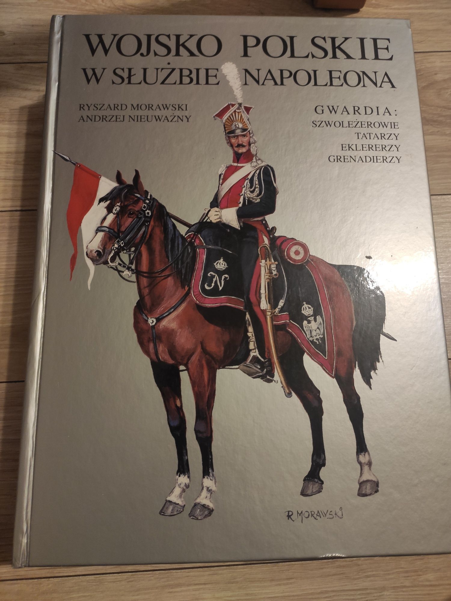 Wojsko polskie w służbie Napoleona Gwardia Morawski, Nieuważny