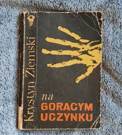 Na gorącym uczynku - Krystyn Ziemski książka prl wydanie I