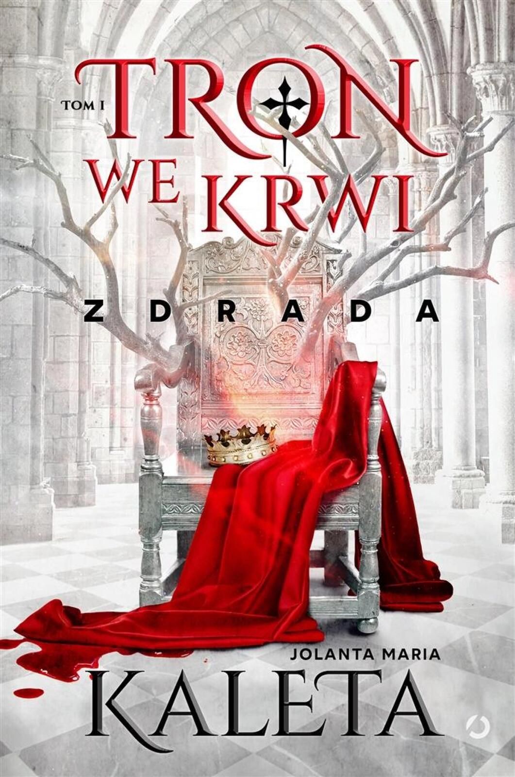 Tron we krwi T.1 Zdrada Otwarte Jolanta Maria Kaleta Rok wydania: 2022