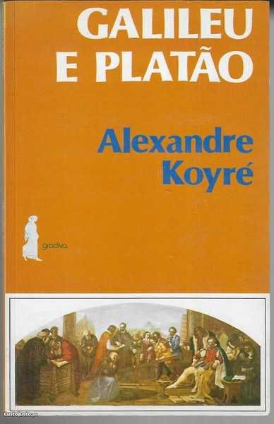 Alexandre Koyré. Galileu e Platão