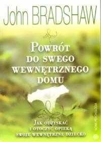 Powrót Do Swego Wewnętrznego Domu, John Bradshaw