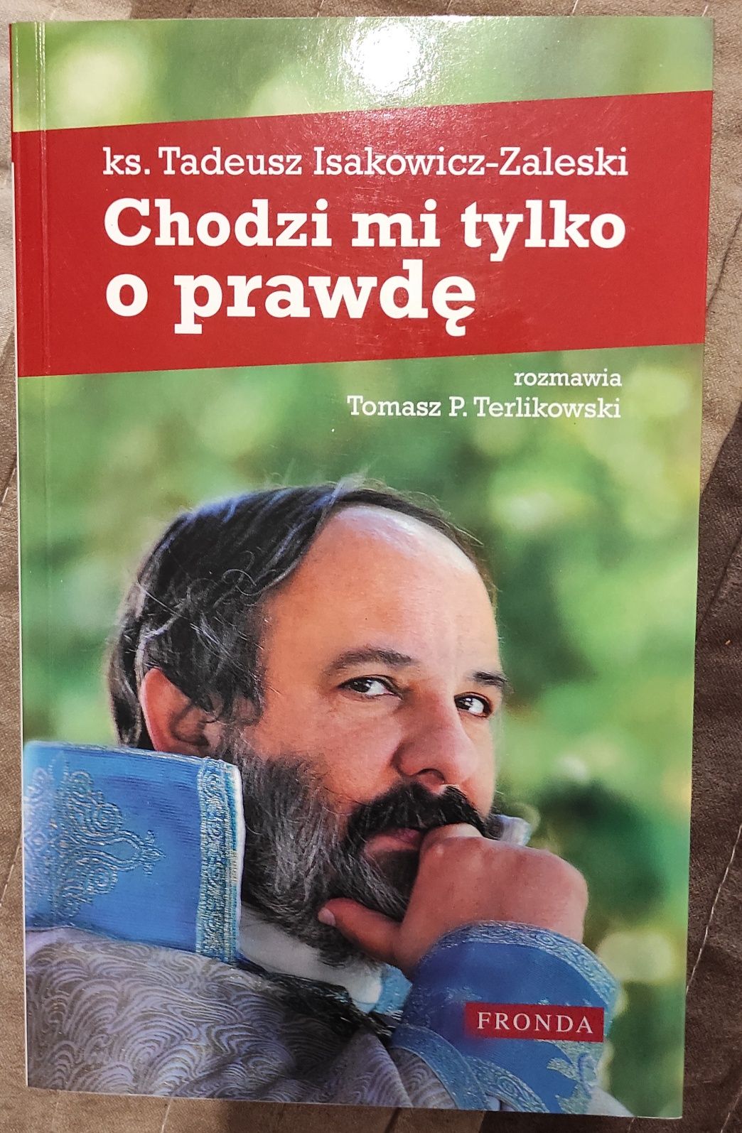 Chodzi mi tylko o prawdę ksiądz Tadeusz Isakowicz-Zaleski
