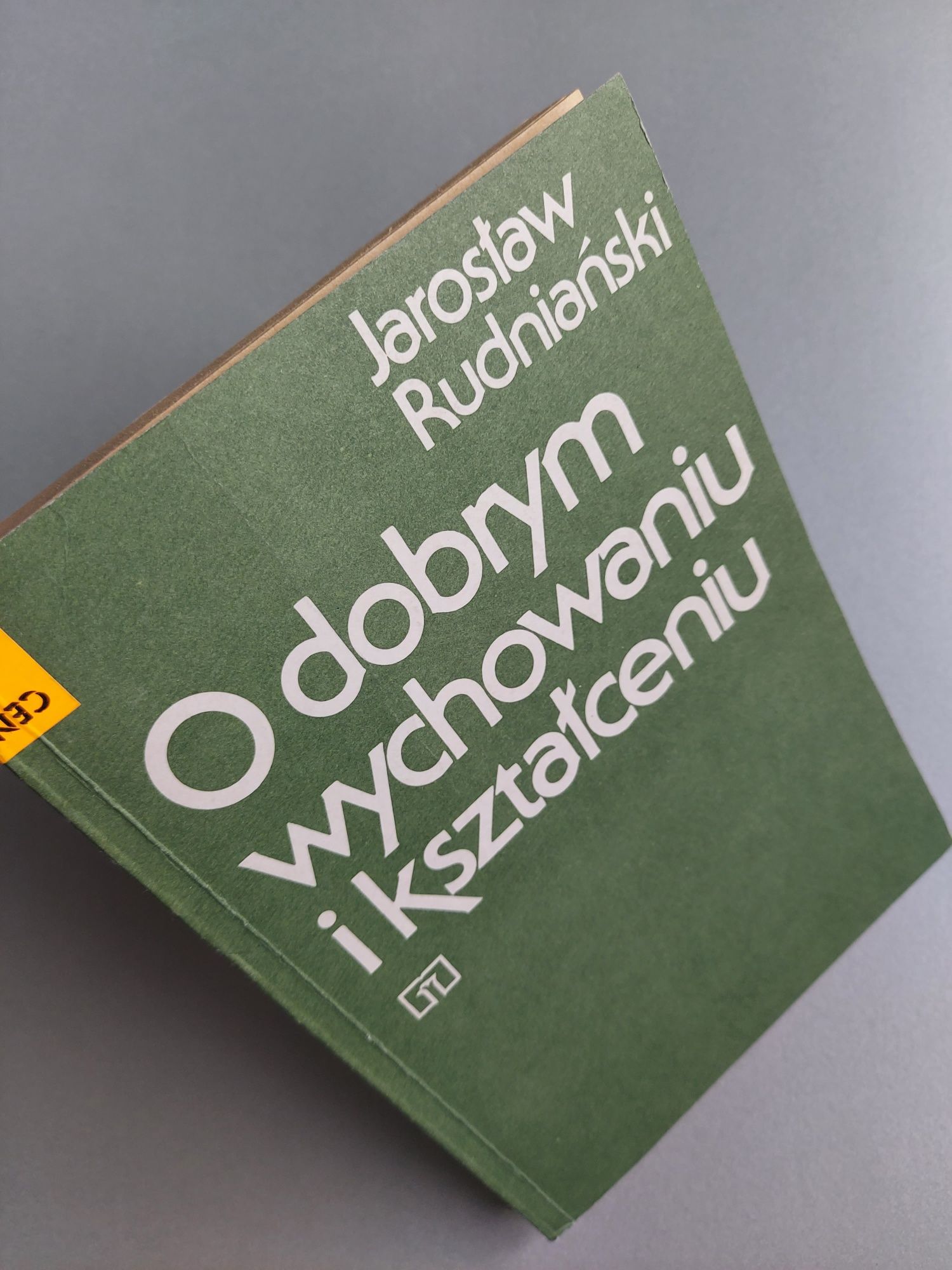 O dobrym wychowaniu i kształceniu - Jarosław Rudniański