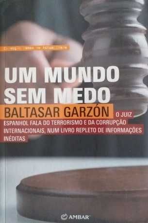 Um mundo sem medo - Baltasar Garzon