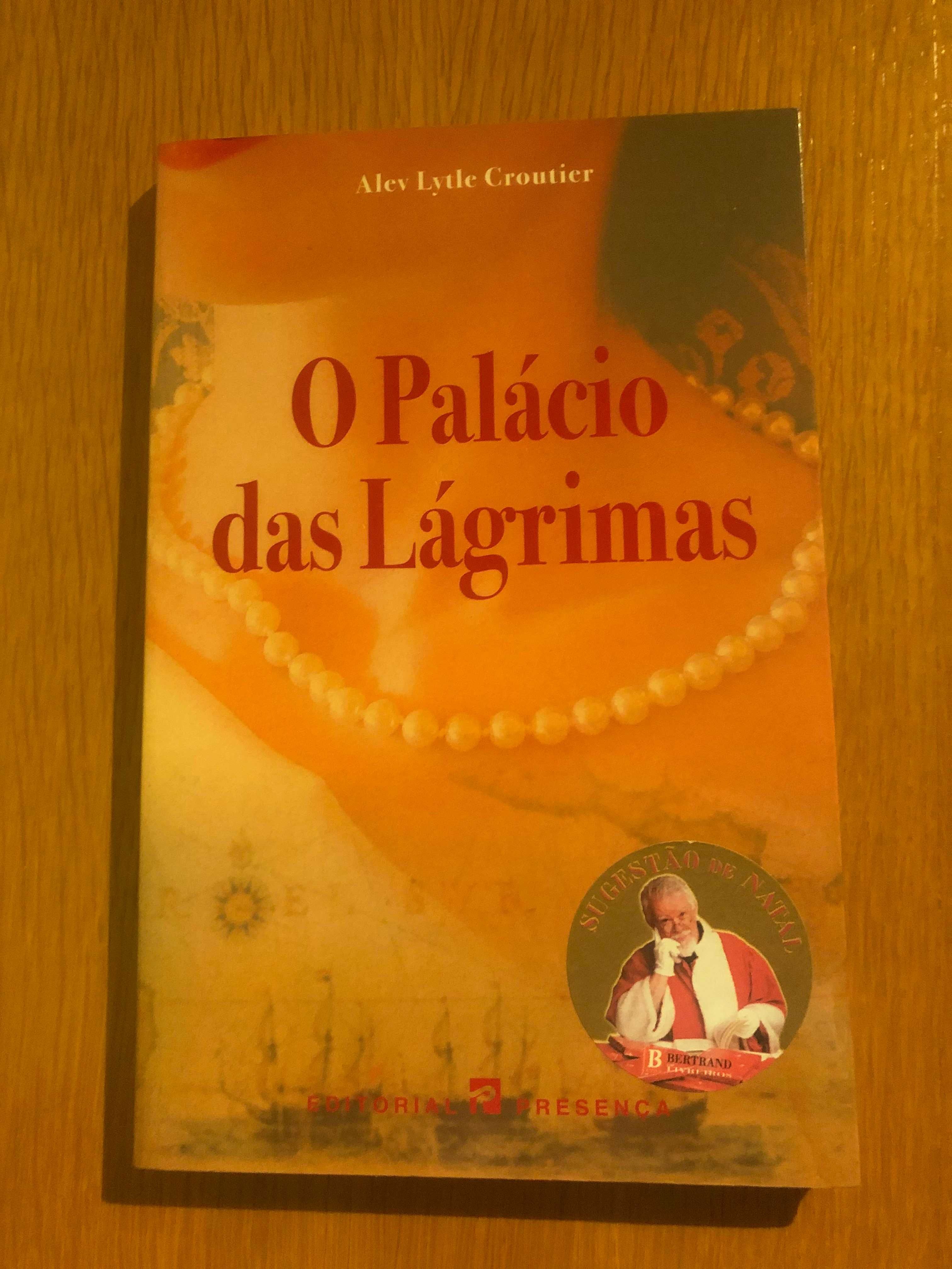 O Palácio das Lágrimas - Alev Lytle Croutier