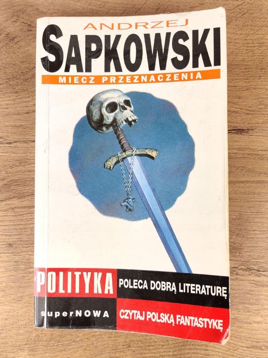 Miecz przeznaczenia / Andrzej Sapkowski
