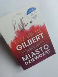 Miasto dziewcząt - Elizabeth Gilbert