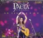Paula Fernandes – "Multishow Ao Vivo: Um Ser Amor" CD Duplo