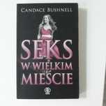Seks w wielkim mieście.  Candance Bushnell.