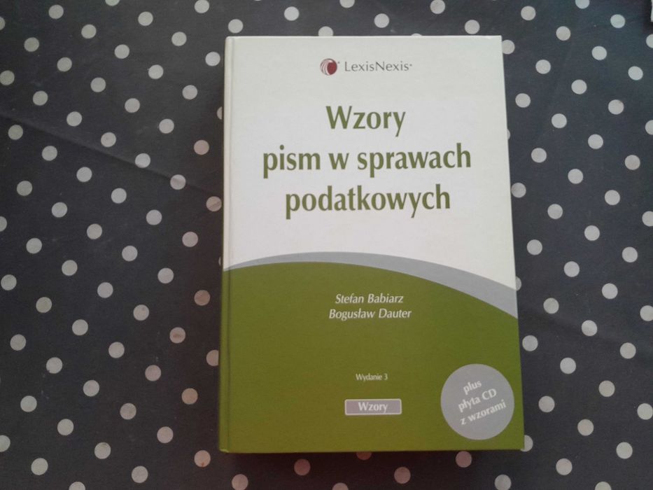 Wzory pism w sprawach podatkowych Stefan Babiarz, Bogusław Dauter