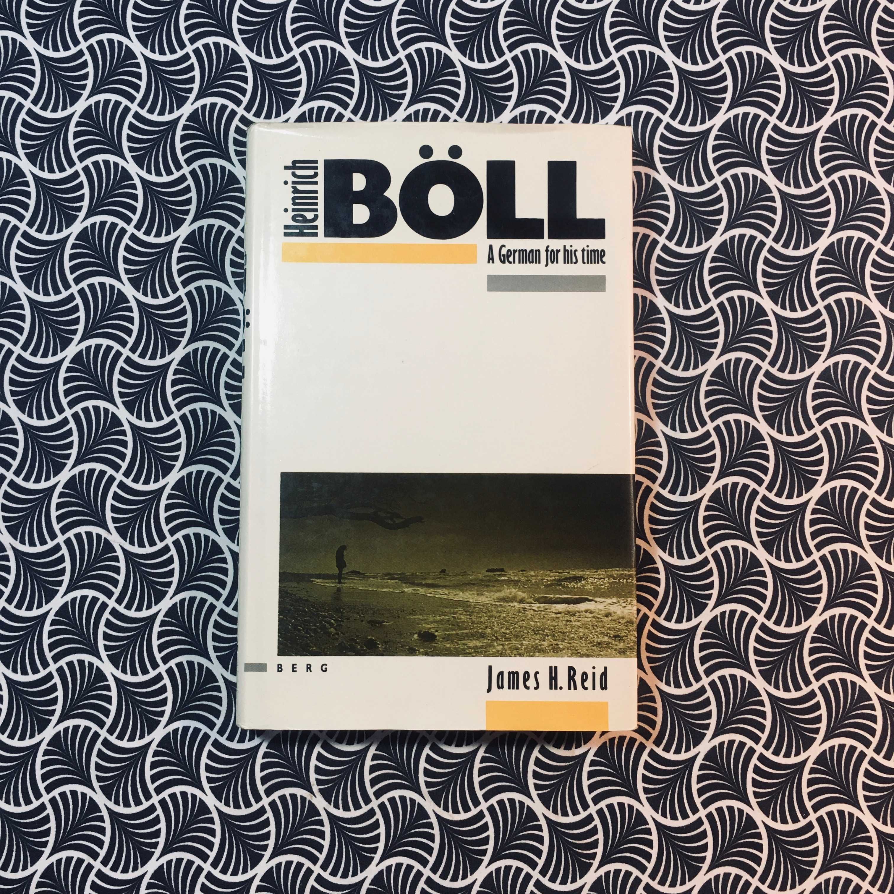 Heinrich Boll: A German for His Time - James H. Reid