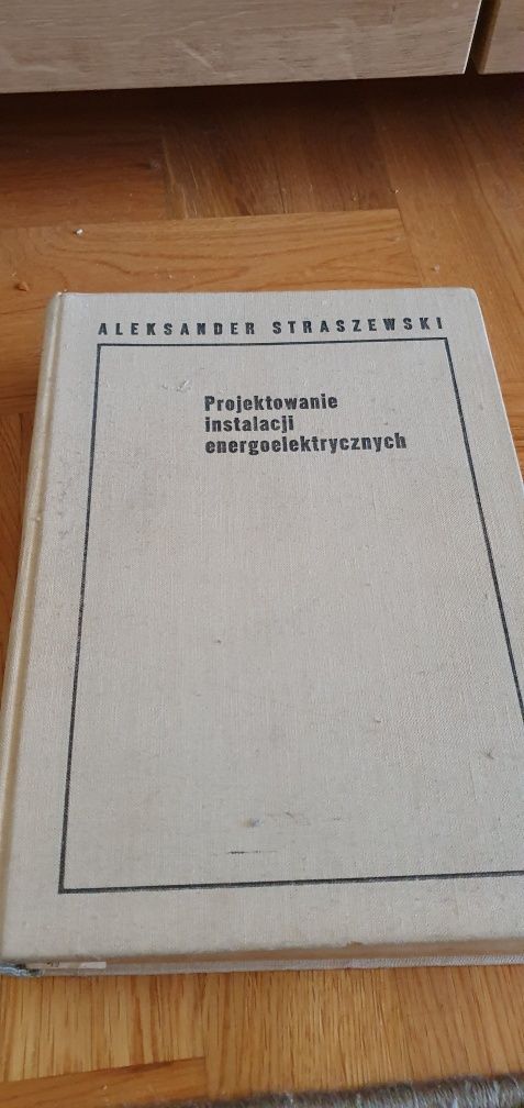 ksiazka Aleksander Straszewski Projektowanie instalacji elektroenerget